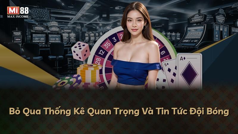 Bỏ Qua Thống Kê Quan Trọng Và Tin Tức Đội Bóng