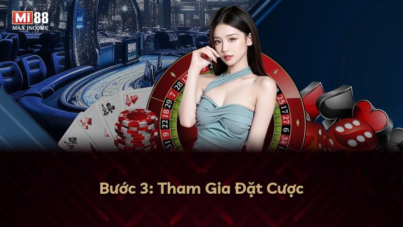 Bước 3: Tham Gia Đặt Cược