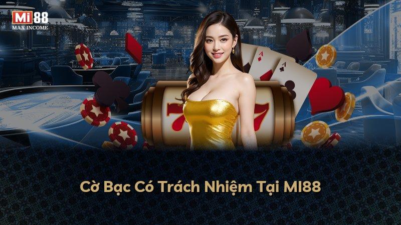 Cờ Bạc Có Trách Nhiệm Tại MI88