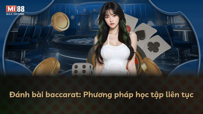 Đánh bài baccarat: Phương pháp học tập liên tục