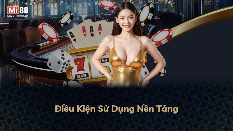 Điều Kiện Sử Dụng Nền Tảng