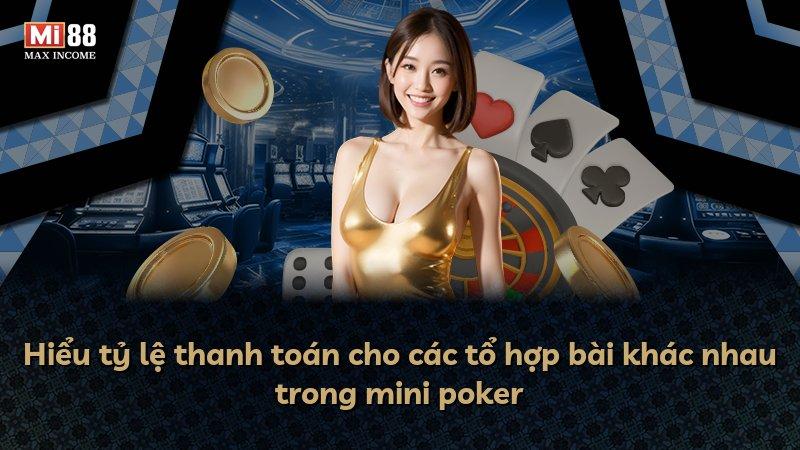 Hiểu tỷ lệ thanh toán cho các tổ hợp bài khác nhau trong mini poker