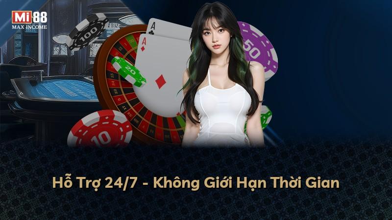 Hỗ Trợ 24/7 - Không Giới Hạn Thời Gian