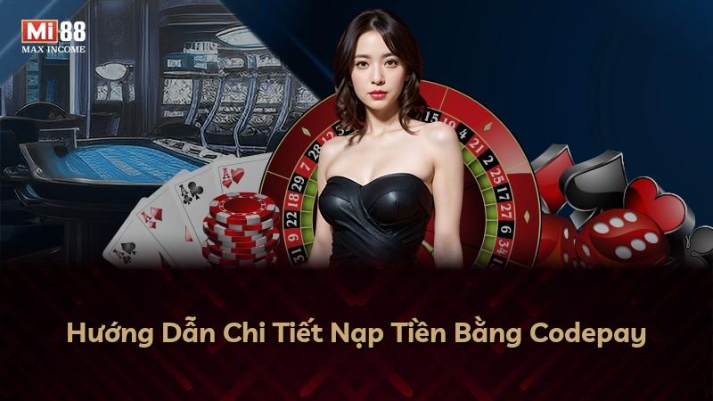 Hướng Dẫn Chi Tiết Nạp Tiền Bằng Codepay