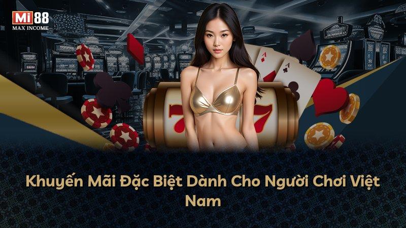 Khuyến Mãi Đặc Biệt Dành Cho Người Chơi Việt Nam