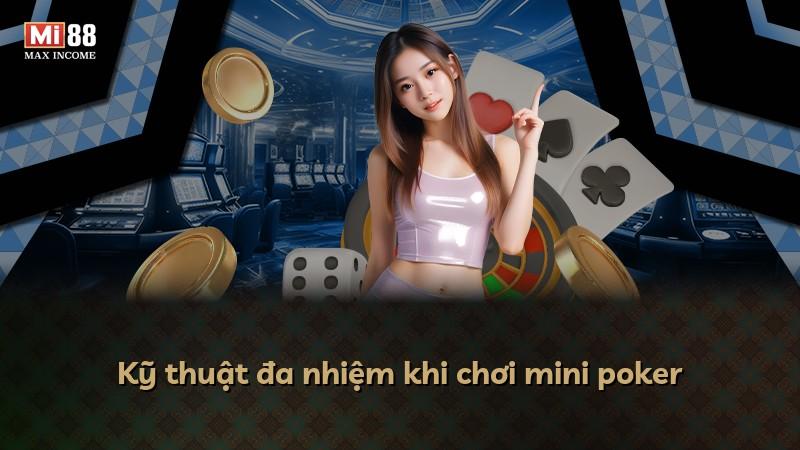 Kỹ thuật đa nhiệm khi chơi mini poker
