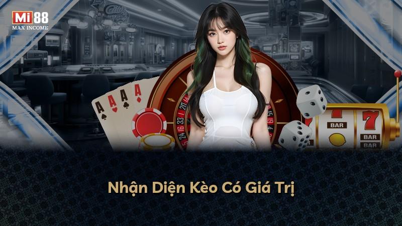 Nhận Diện Kèo Có Giá Trị