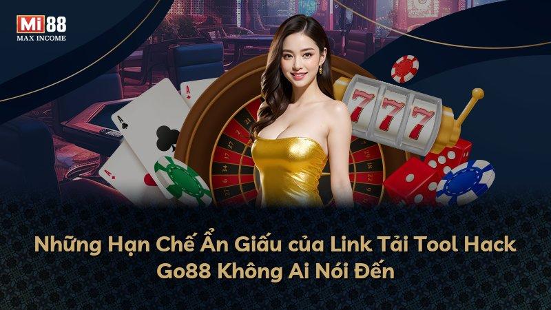 Những Hạn Chế Ẩn Giấu của Link Tải Tool Hack Go88 Không Ai Nói Đến