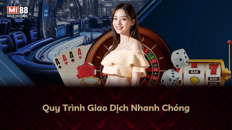 Quy Trình Giao Dịch Nhanh Chóng