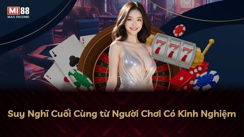 Suy Nghĩ Cuối Cùng từ Người Chơi Có Kinh Nghiệm