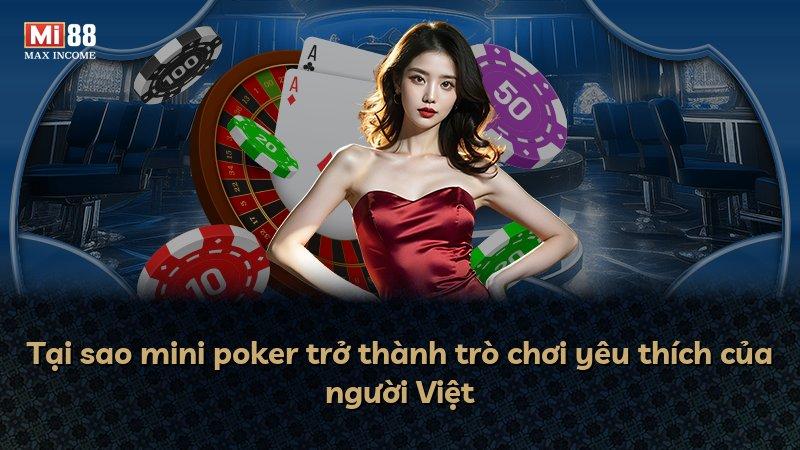 Tại sao mini poker trở thành trò chơi yêu thích của người Việt
