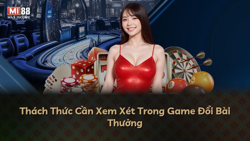 Thách Thức Cần Xem Xét Trong Game Đổi Bài Thưởng