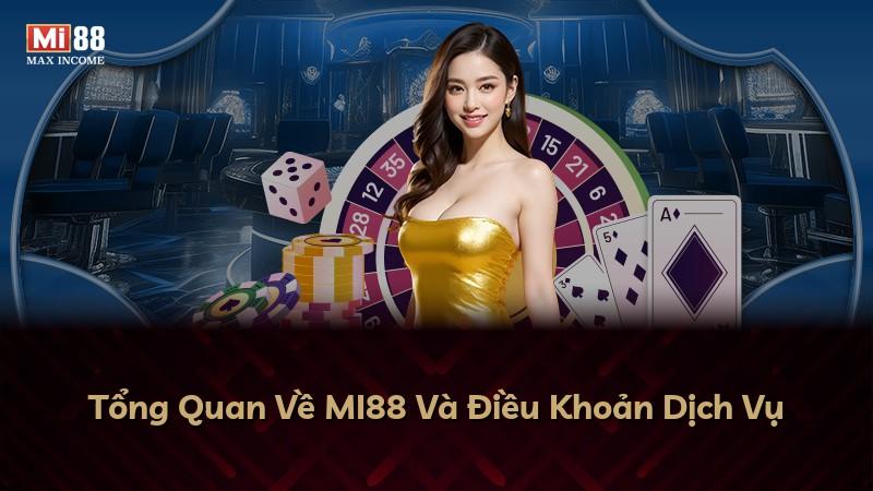 Tổng Quan Về MI88 Và Điều Khoản Dịch Vụ