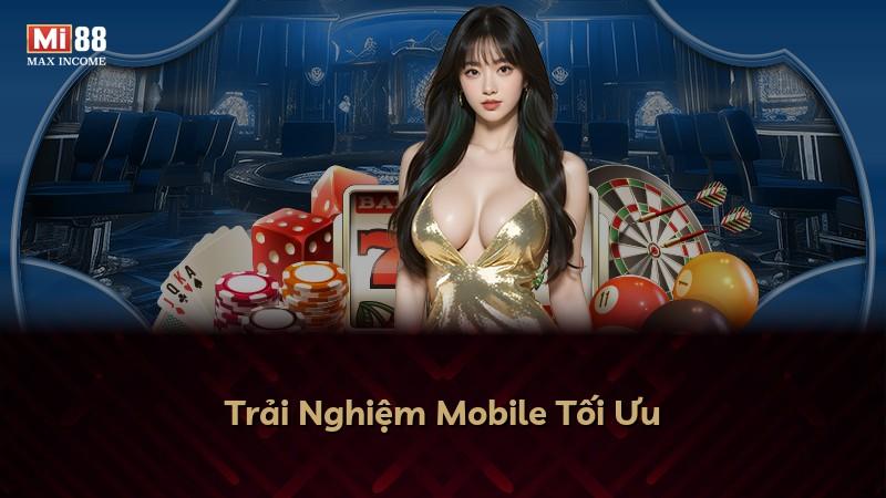 Trải Nghiệm Mobile Tối Ưu